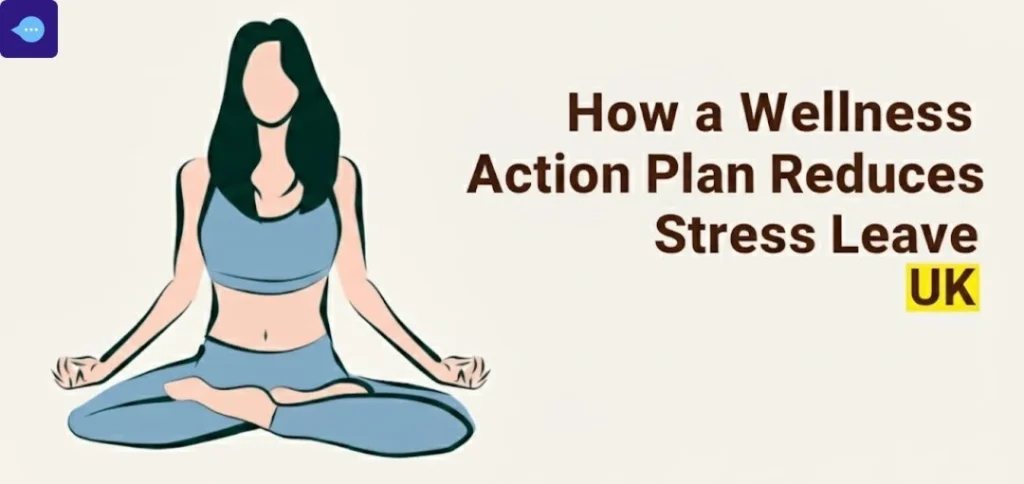 How a Wellness Action Plan Can Help Reduce Time Off for Stress in the UK Workplace