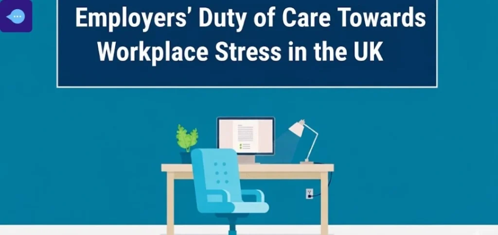Employers’ Duty of Care Towards Workplace Stress in the UK