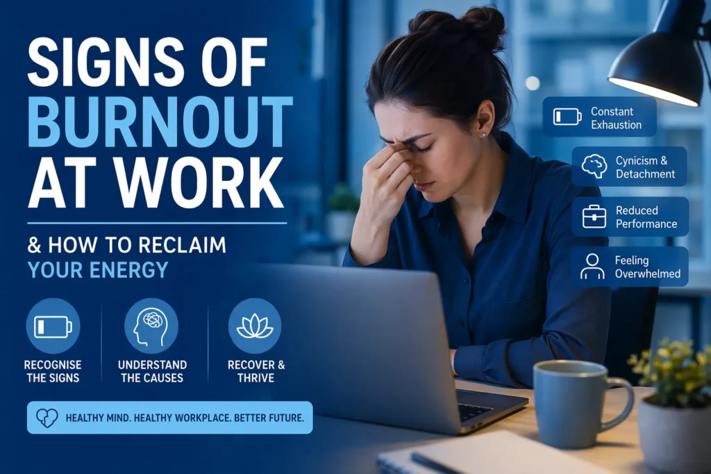 Identifying Signs of Burnout at Work & How to Reclaim Your Energy